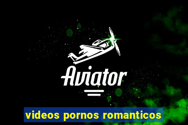 videos pornos romanticos